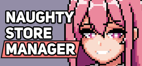 [经营SLG/中文/步兵]淘气店长Naughty Store Manager v0.97 官方中文步兵版 [200M/5月更新]