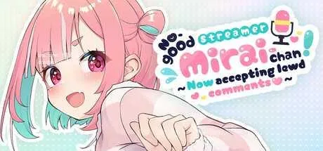 [PC][SLG/PC/官中]傻乎乎主播蔚来！ No-good Streamer Mirai-chan! 官方中文版 [1891.7MB]-芒果游戏库