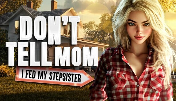 [欧美SLG/动态/新作/PC] 别告诉老妈：我喂饱了继妹 Don’t Tell Mom I Fed My Stepsister 官方中文 [3.3G/FM]