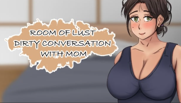 【SLG/PC/生肉】欲望之室 - 与妈妈的肮脏对话 Room of Lust - Dirty Conversation with Mom [v1.0 + DLC After] 【6.22G】