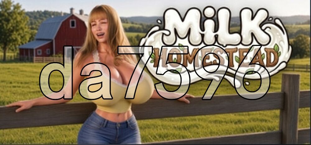 [欧美SLG/新作] 牛奶家园 Milk Homestead v0.0.2b 官中步兵版 [1.0G/多空转百度]